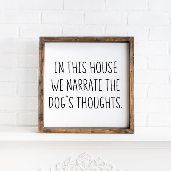 In This House We Narrate The Dog's Thoughts Square Wood Sign | At-Home Painting Kits