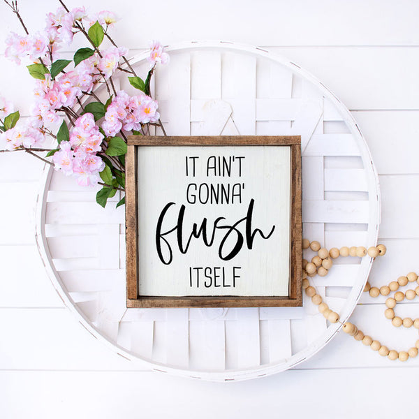 It Ain't Gonna' Flush Itself Wood Sign | At-Home Painting Kits