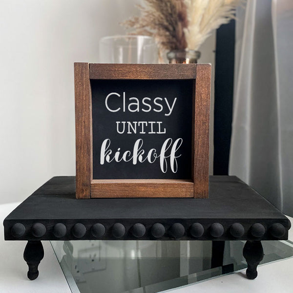 Classy Until Kickoff Framed 5x5 | Shelf Signs