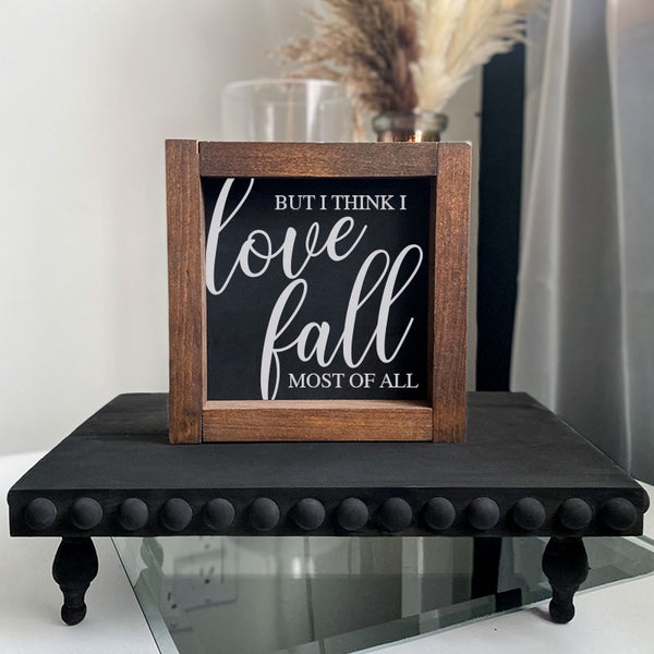 But I Think I Love Fall Framed 5x5 | Shelf Signs