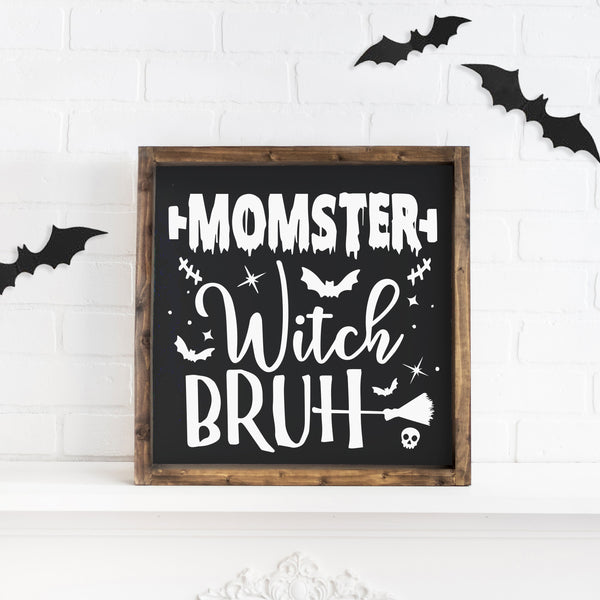 Momster Witch Bruh | Halloween Signs & Decor