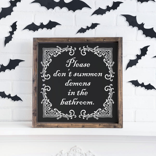 Please Don't Summon Demons in the Bathroom | Halloween Signs & Decor