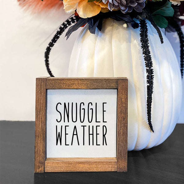 Snuggle Weather Framed 5x5 | Shelf Signs