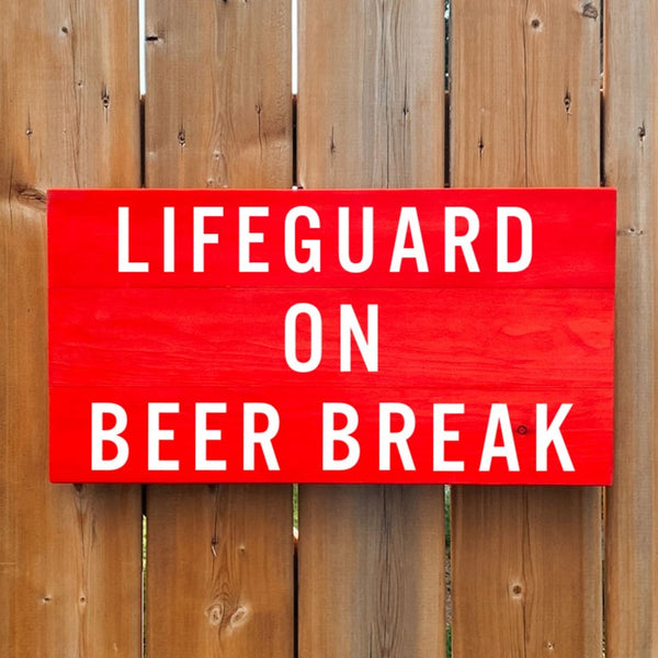 Lifeguard on Beer Break Sign | Outdoor Signs